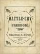 'The Battle of Cry of Freedom' by George Frederick Root, 1862