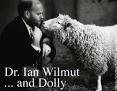Sir Ian Wilmut (1944-) and Dolly the Cloned Sheep (1997-)