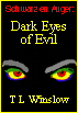 'Schwarzen Auger: Dark Eyes of Evil' by T.L. Winslow (TLW) (1953-), 1998
